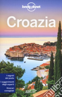 Croazia libro di Mutic Anja; Dragicevich Peter; Di Duca Marc; Dapino C. (cur.)