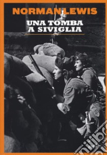 Una tomba a Siviglia libro di Lewis Norman