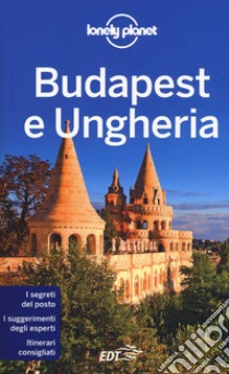 Budapest e Ungheria libro di Fallon Steve; Kaminski Anna; Dapino C. (cur.)
