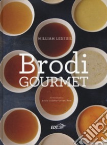 Brodi gourmet libro di Ledeuil William