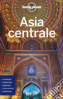 Asia centrale libro di Lioy Stephen; Kaminski Anna; Mayhew Bradley