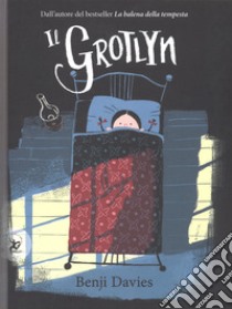 Il grotlyn. Ediz. a colori libro di Davies Benji