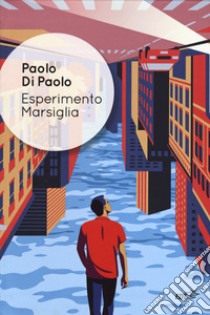 Esperimento Marsiglia libro di Di Paolo Paolo