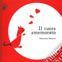 Il cuore smemorato libro di Gazzoni Valentina