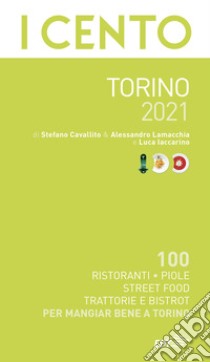 I cento di Torino 2021 libro di Cavallito Stefano; Lamacchia Alessandro; Iaccarino Luca