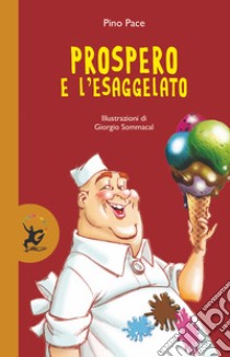 Prospero e l'Esaggelato libro di Pace Pino