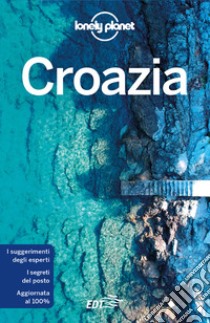 Croazia libro di Dragicevich Peter; Ham Anthony; Lee Jessica