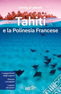 Tahiti e la Polinesia francese libro di Brash Celeste; Carillet Jean-Bernard; Harrell Ashley