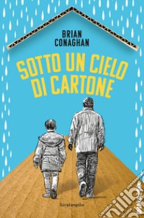 Sotto un cielo di cartone libro di Conaghan Brian