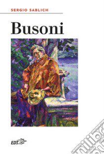 Busoni libro di Sablich Sergio