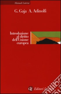 Introduzione al diritto dell'Unione Europea libro di Gaja Giorgio; Adinolfi Adelina