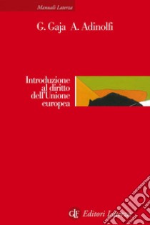 Introduzione al diritto dell'Unione europea libro di Gaja Giorgio; Adinolfi Adelina