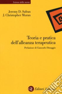 Teoria e pratica dell'alleanza terapeutica. Nuova ediz. libro di Safran Jeremy D.; Muran J. Christopher