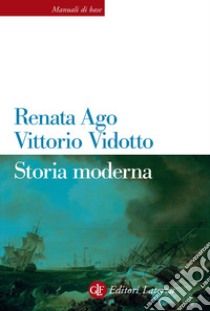 Storia moderna libro di Ago Renata; Vidotto Vittorio