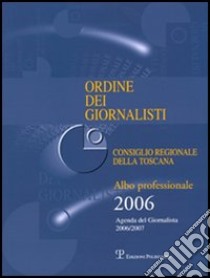 Ordine dei giornalisti. Albo professionale 2006 libro