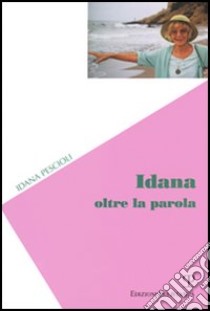 Idana. Oltre la parola libro di Pescioli Idana