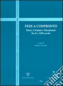 Fedi a confronto. Ebrei, cristiani e musulmani fra X e XIII secolo libro di Gensini S. (cur.)