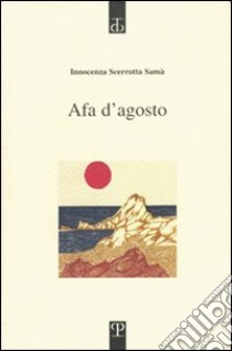 Afa d'agosto libro di Scerrotta Samà Innocenza