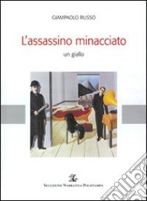 L'assassino minacciato libro di Russo Giampaolo