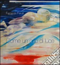 Fernando Farulli. Come un orlo di luce libro di De Rosa S. (cur.)