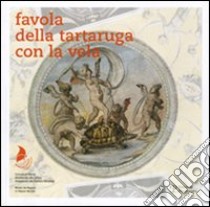 Favola della tartaruga con la vela. Ediz. illustrata libro di Pacetti Paola