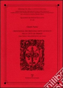 Cronologia dei principali fatti avventui nella città di Firenze. Dall'anno Milleseicento ad oggi libro di Paolini Claudio