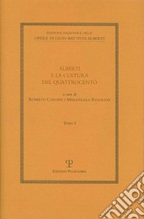 Alberti e la cultura del Quattrocento libro di Cardini R. (cur.); Regoliosi M. (cur.)