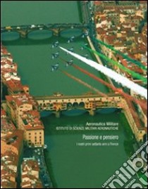 Passione e pensiero. I nostri primi settanta anni a Firenze libro di Mastagni S. (cur.); Villa S. (cur.)