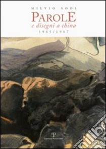 Milvio Sodi: parole e disegni a china 1985-1987 libro