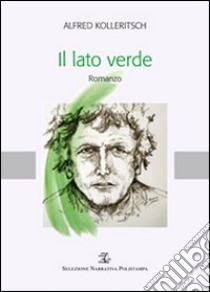 Il lato verde libro di Kolleritsch Alfred