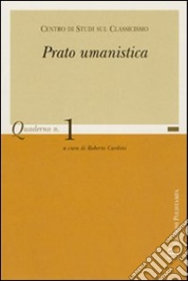 Prato umanistica. Vol. 1 libro di Cardini R. (cur.)