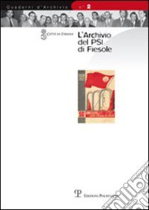 L'archivio del PSI di Fiesole libro di Giorgi M. (cur.)