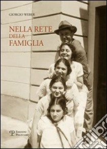 Nella rete della famiglia libro di Weber Giorgio