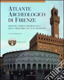 Atlante archeologico di Firenze. Indagine storico-archeologica dalla preistoria all'alto Medioevo. Con DVD libro di Pagni M. (cur.)