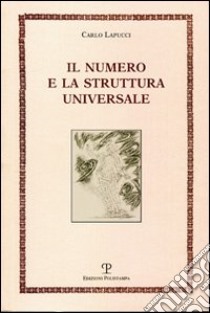 Il Numero e la struttura universale libro di Lapucci Carlo