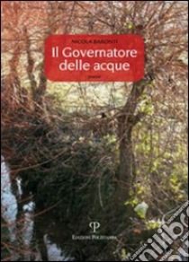 Il Governatore delle acque libro di Baronti Nicola