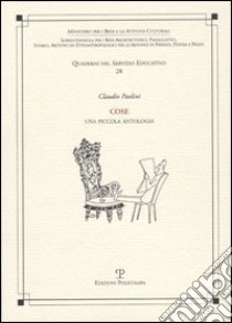 Cose. Una piccola antologia libro di Paolini Claudio