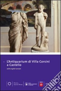 Antiquarium di villa Corsini a Castello. Guida alla visita del museo e alla scoperta del territorio. Ediz. multilingue libro di Paolucci F. (cur.); Romualdi A. (cur.)