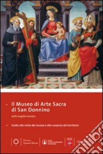 Il museo di arte sacra di San Donnino. Guida alla visita del museo e alla scoperta del territorio libro di Zaccheddu M. P. (cur.)