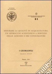 Misurare la qualità in acquacoltura. Un approccio scientifico a servizio delle aziende e dei consumatori libro