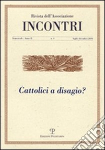 Incontri. Vol. 4: Cattolici a disagio? libro