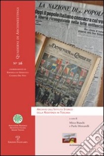 Archivio dell'istituto storico della Resistenza in Toscana libro di Bianchi M. (cur.); Mencarelli P. (cur.)