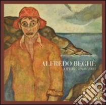 Alfredo Beghè. Opere 1960-2001. Ediz. illustrata libro di Vezzosi M. (cur.)