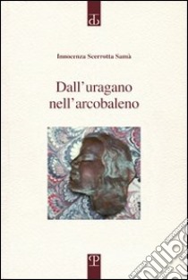 Dall'uragano nell'arcobaleno libro di Scerrotta Samà Innocenza