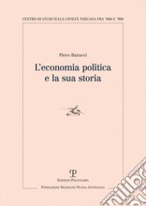 L'economia politica e la sua storia libro di Barucci Piero