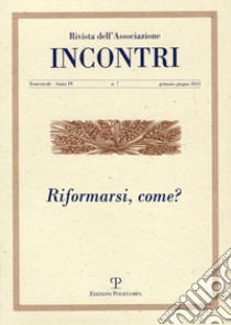 Incontri. Vol. 7: Riformarsi, come? libro di Tani P. (cur.)