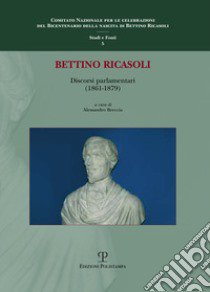 Discorsi parlamentari (1861-1879) libro di Ricasoli Bettino; Breccia A. (cur.)