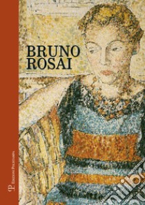 Bruno Rosai. Ediz. illustrata libro