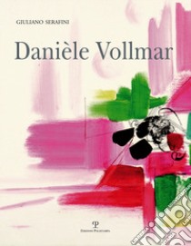 Danièle Vollmar. Ediz. multilingue libro di Serafini Giuliano