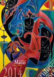Antonio Manzi 2014. Vizi e virtù libro